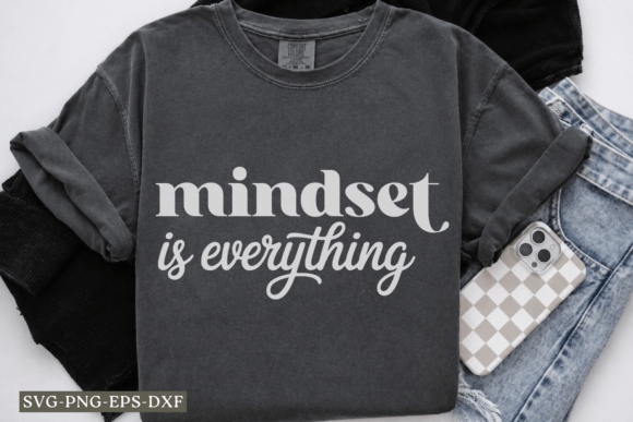 Mind Set is Everything Graphics for Crafts